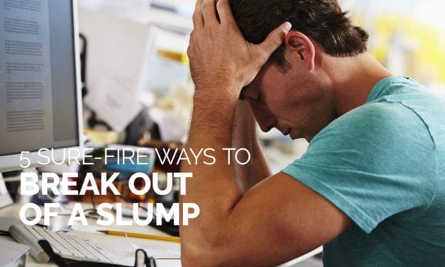 5 Ways to Break Out of a Slump