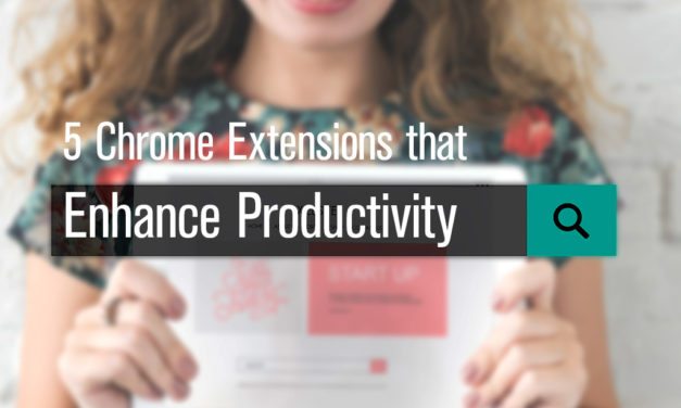 5 Chrome Extensions that Enhance Productivity