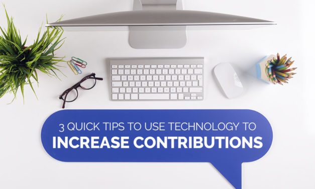 3 Quick Tips to Use Technology to Increase Contributions