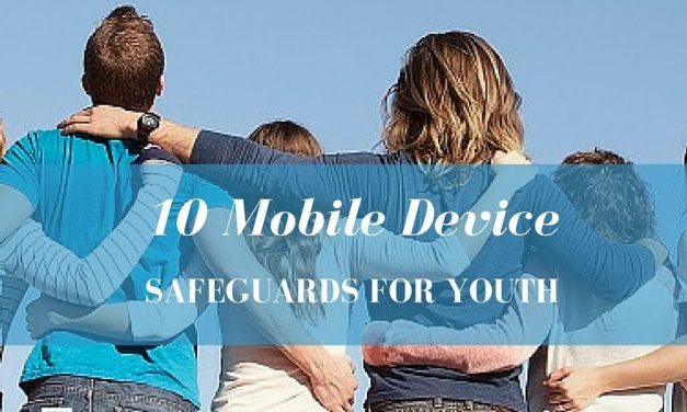10 Mobile Device Safeguards for Youth