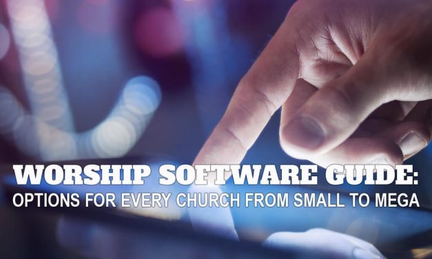 The Worship Software Guide: Options for Every Church From Small to Mega