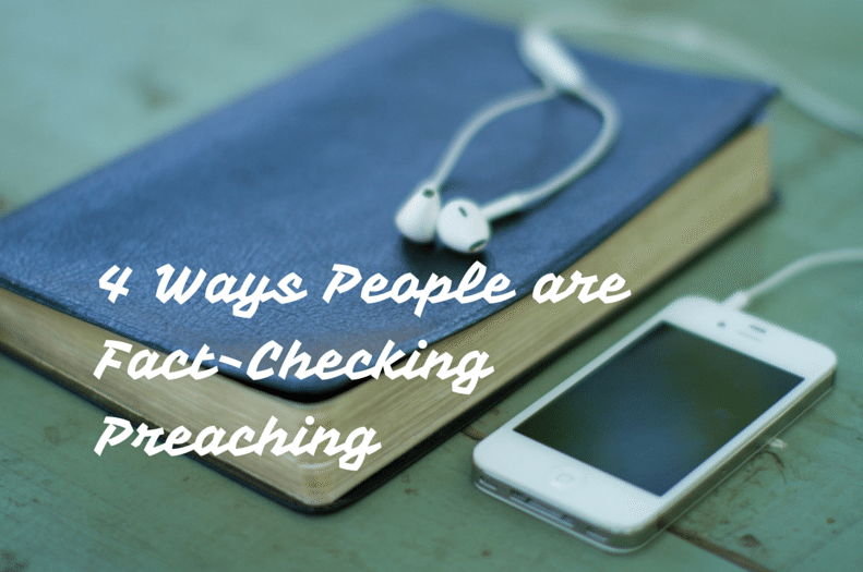 4 Ways People are Fact-Checking Preaching