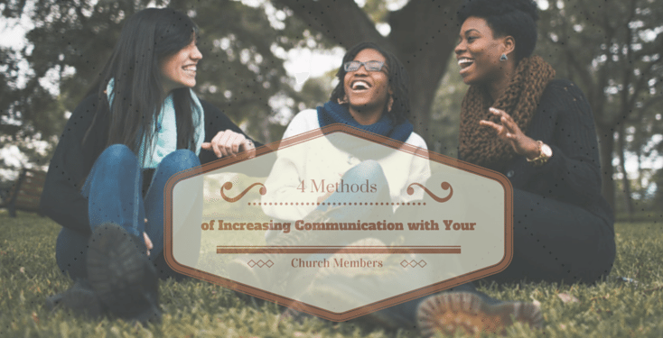 4 Methods of Increasing Communication with Your Church Members