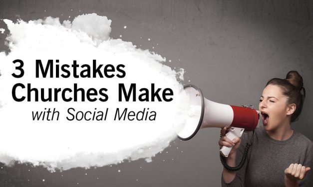 3 Mistakes Churches Make With Social Media