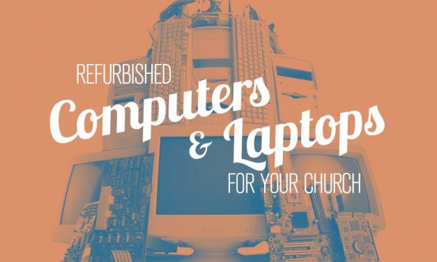 Refurbished Computers & Laptops for Churches