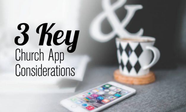 3 Key Church App Considerations