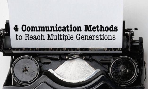 4 Communication Methods to Reach Multiple Generations Each Week