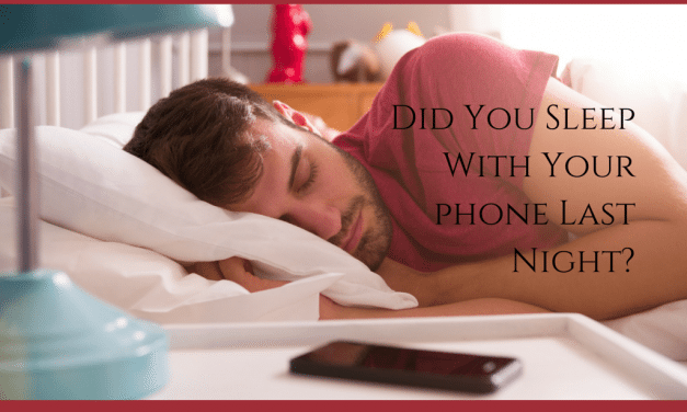 Did You Sleep With Your Mobile Phone Last Night?