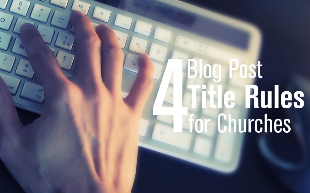 4 Blog Post Title Rules for Churches