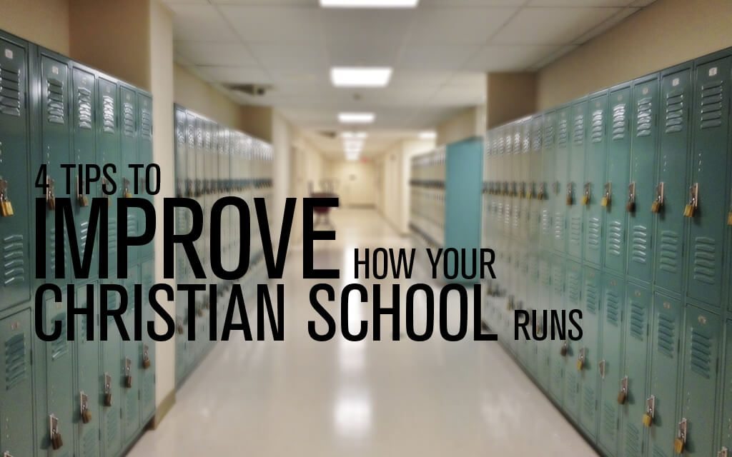 4 Tips to Improve How Your Christian School Runs