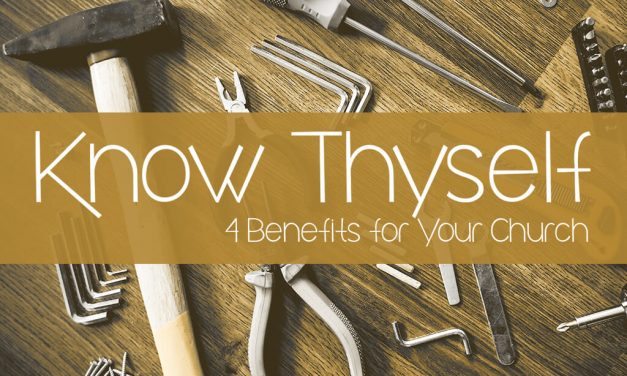 Know Thyself: 4 Benefits for Your Church