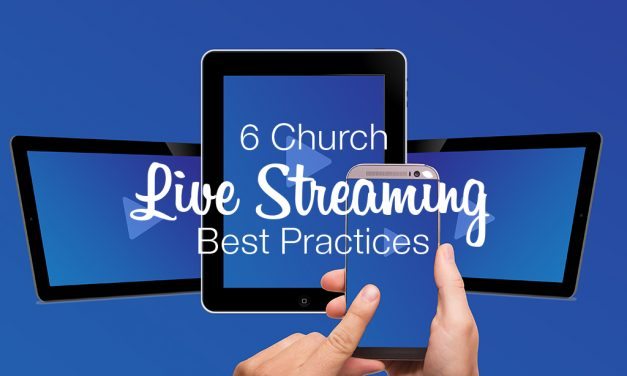 6 Church Live Streaming Best Practices