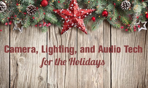 Camera, Lighting, and Audio Tech for the Holidays
