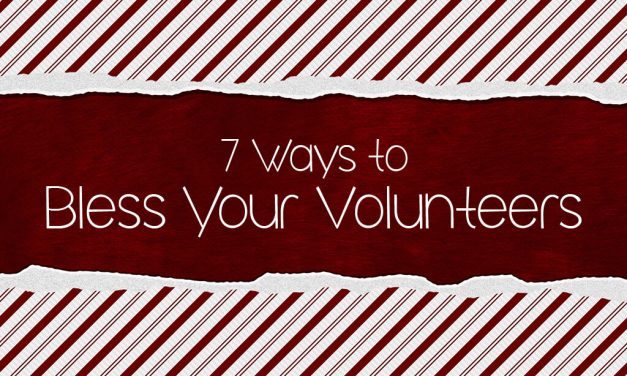 7 Free (or nearly free) Ways to Bless Your Volunteers