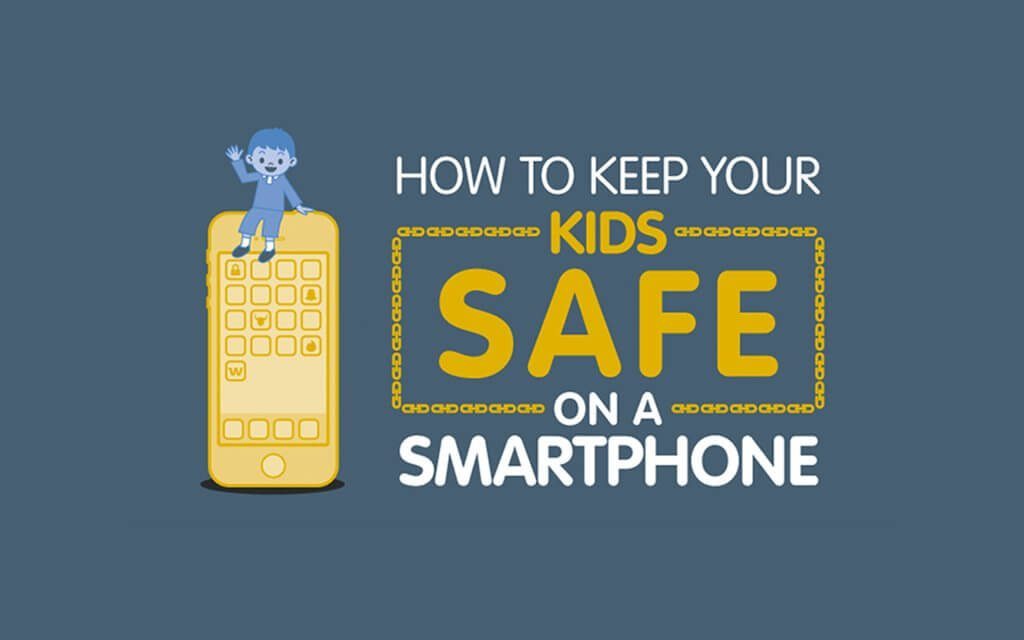 How to Keep Your Kids Safe on a Smartphone