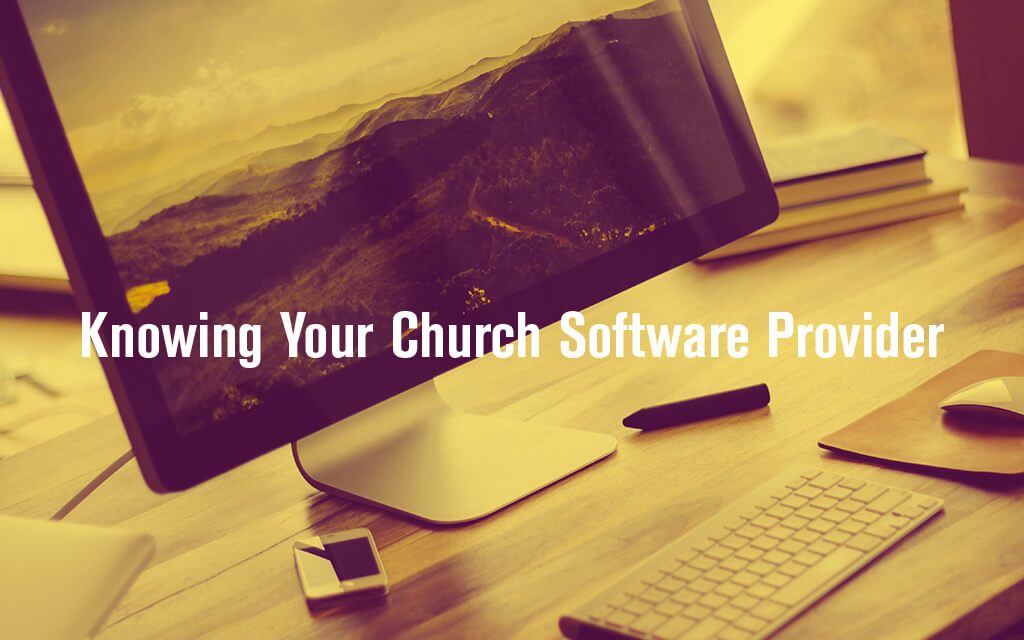 Knowing Your Church Software Provider