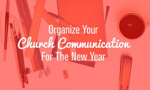 Organize Your Church Communication for the New Year