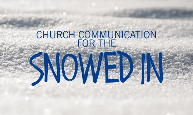 Church Communication for the Snowed in