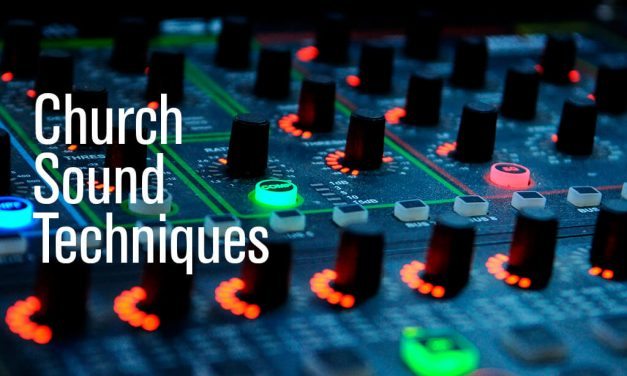 Church Sound Techniques for Production and Post Production