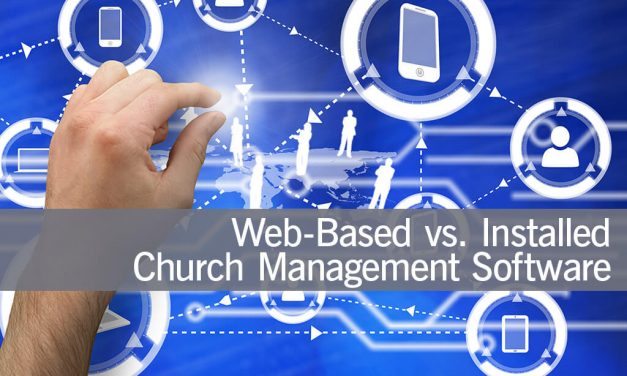 Web-Based vs. Installed Church Management Software