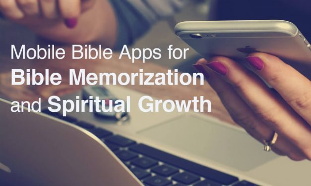 Mobile Bible Apps for Bible Memorization and Spiritual Growth