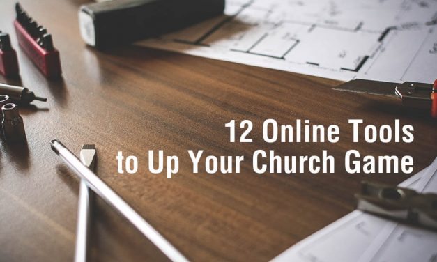 12 Online Tools to Up Your Church Game