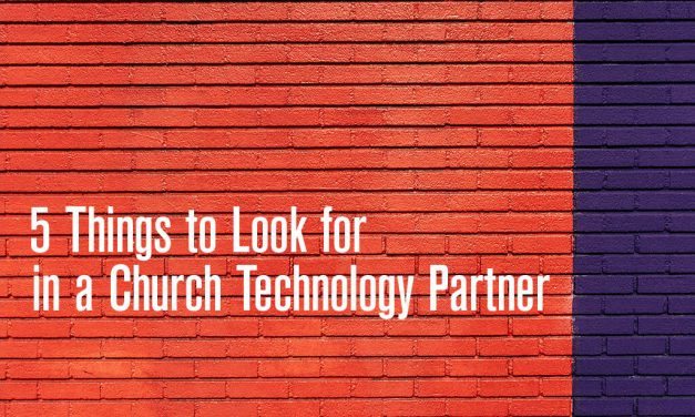 5 Things to Look for in a Church Technology Partner