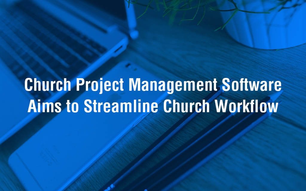 RocoCPM Church Project Management Software Aims to Streamline Church Workflow