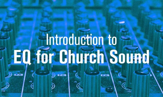 Introduction to EQ for Church Sound