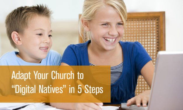 Adapt Your Church to “Digital Natives” in 5 Steps