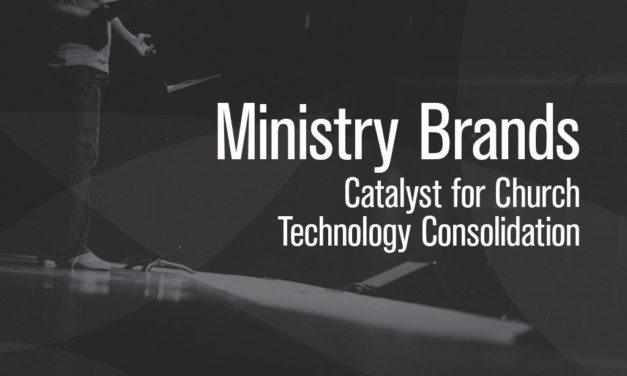 Ministry Brands Catalyst for Church Technology Consolidation