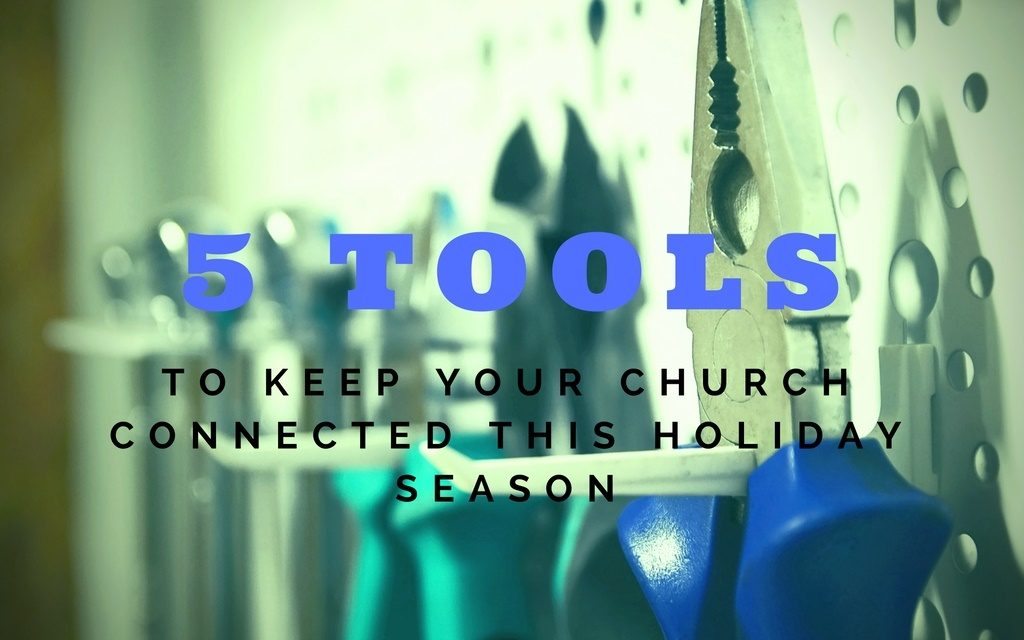 5 Tools to Keep Your Church Connected This Holiday Season