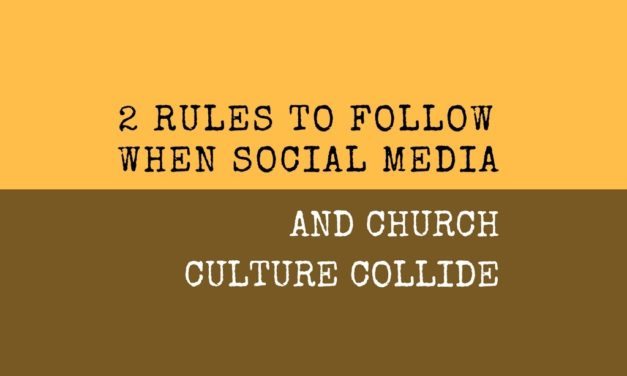 2 Rules to Follow When Social Media and Church Culture Collide