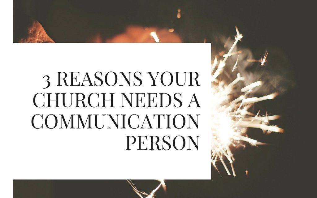 3 Reasons Your Church Needs a Communication Person