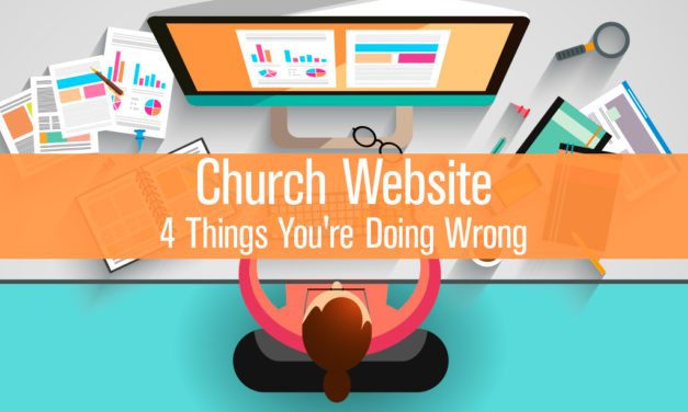 4 Things You’re Doing Wrong With Your Church Website
