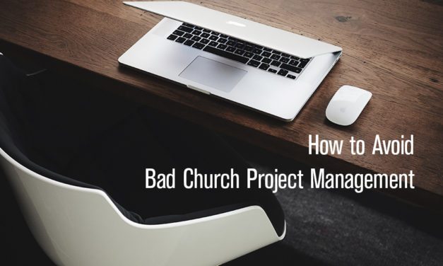 How to Avoid Bad Church Project Management