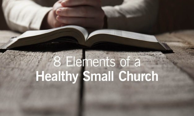 8 Elements of a Healthy Small Church