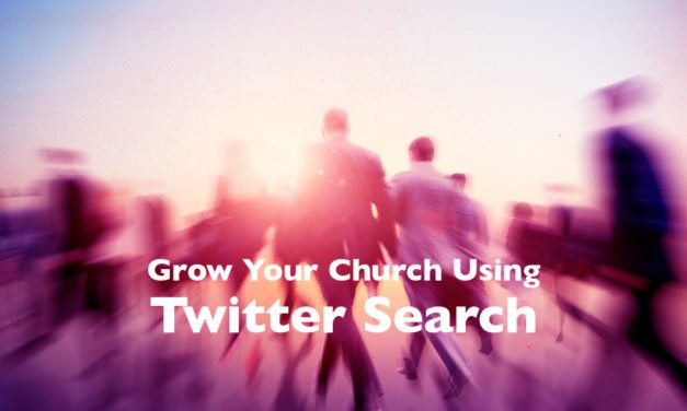 Grow Your Church Using Twitter Search