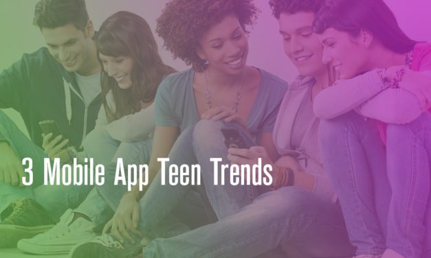 3 Mobile App Teen Trends