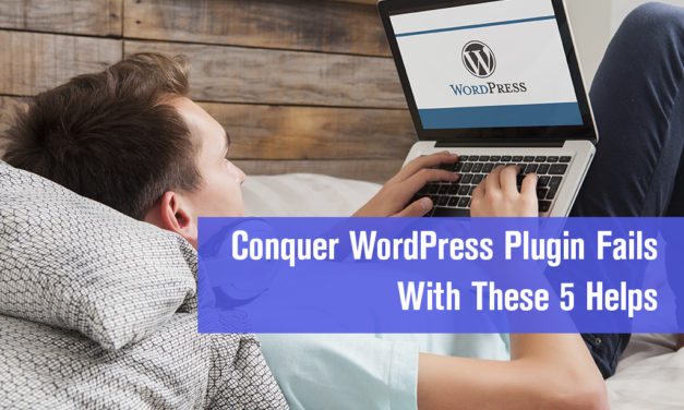 Conquer WordPress Plugin Fails With These 5 Helps