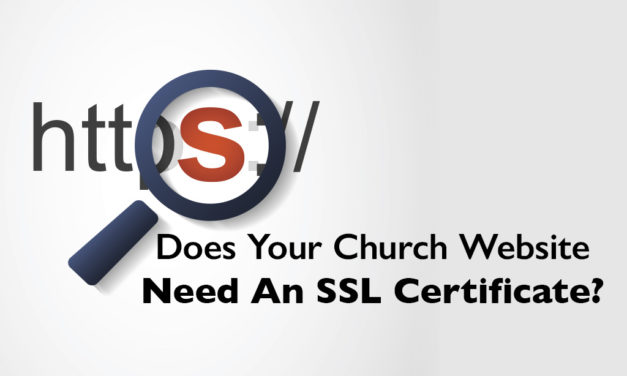 Does Your Church Website Need An SSL Certificate?