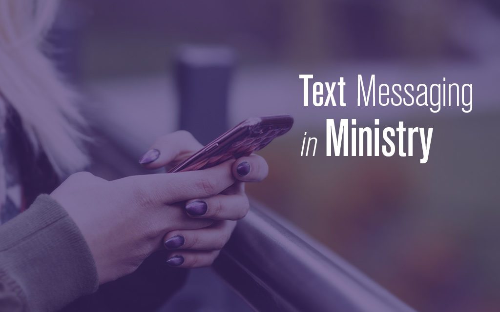 5 Keys to Handling Text Messaging in Ministry