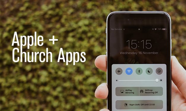How Apple’s Recent Changes Will Affect Church Apps