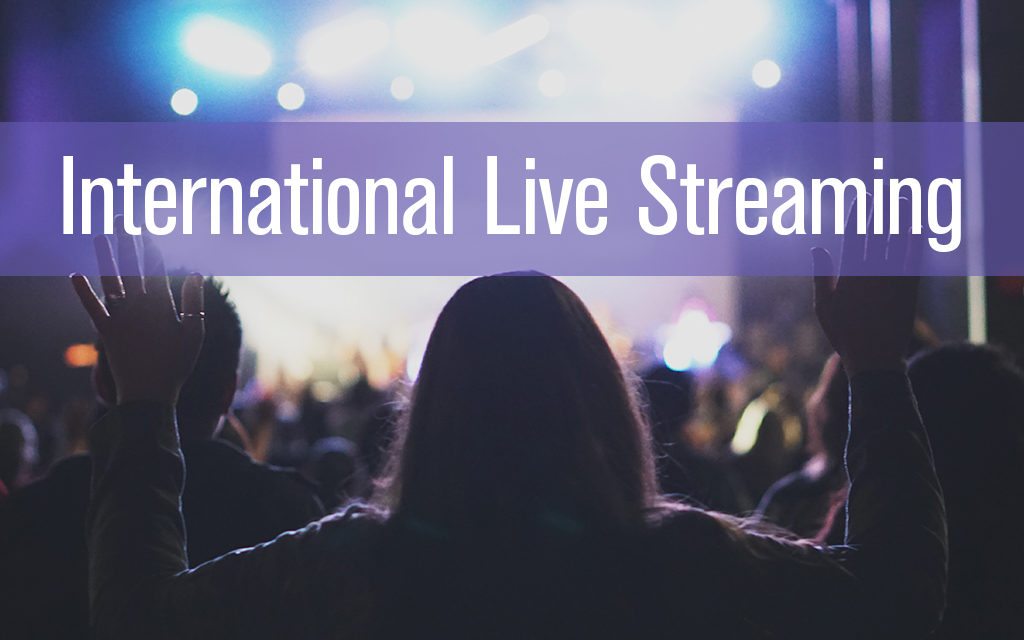 Why Live Streaming for International Ministries is a Must