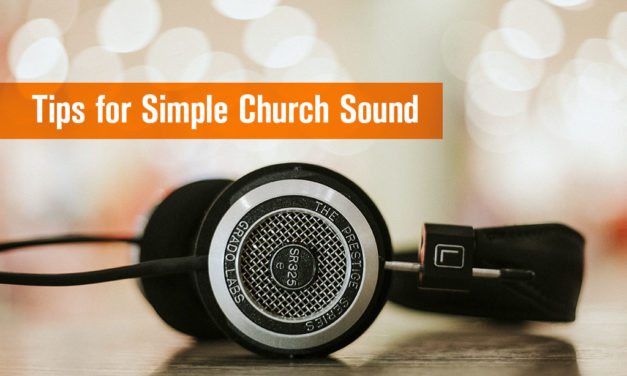 3 Tips for Simple Church Sound