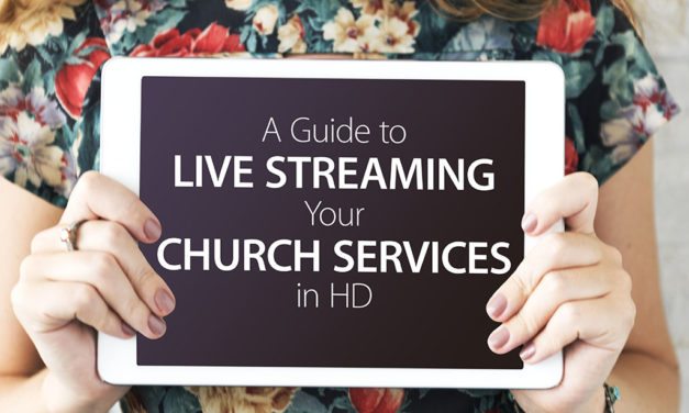 Live Streaming Your Church Services in HD: A Guide