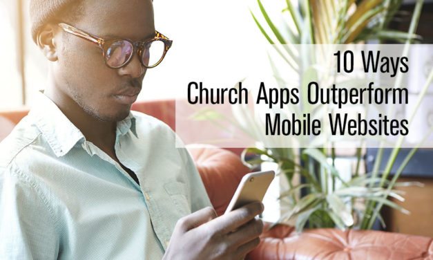 10 Ways Church Apps Outperform Mobile Websites