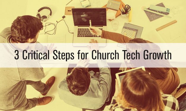 3 Critical Steps for Church Tech Growth