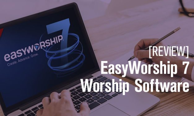 EasyWorship 7 Worship Software [Review]