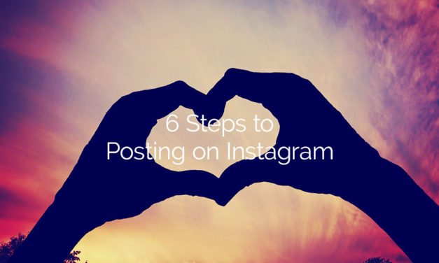 6 Steps to Posting on Instagram